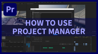 How to use Premiere Pro Project Manager